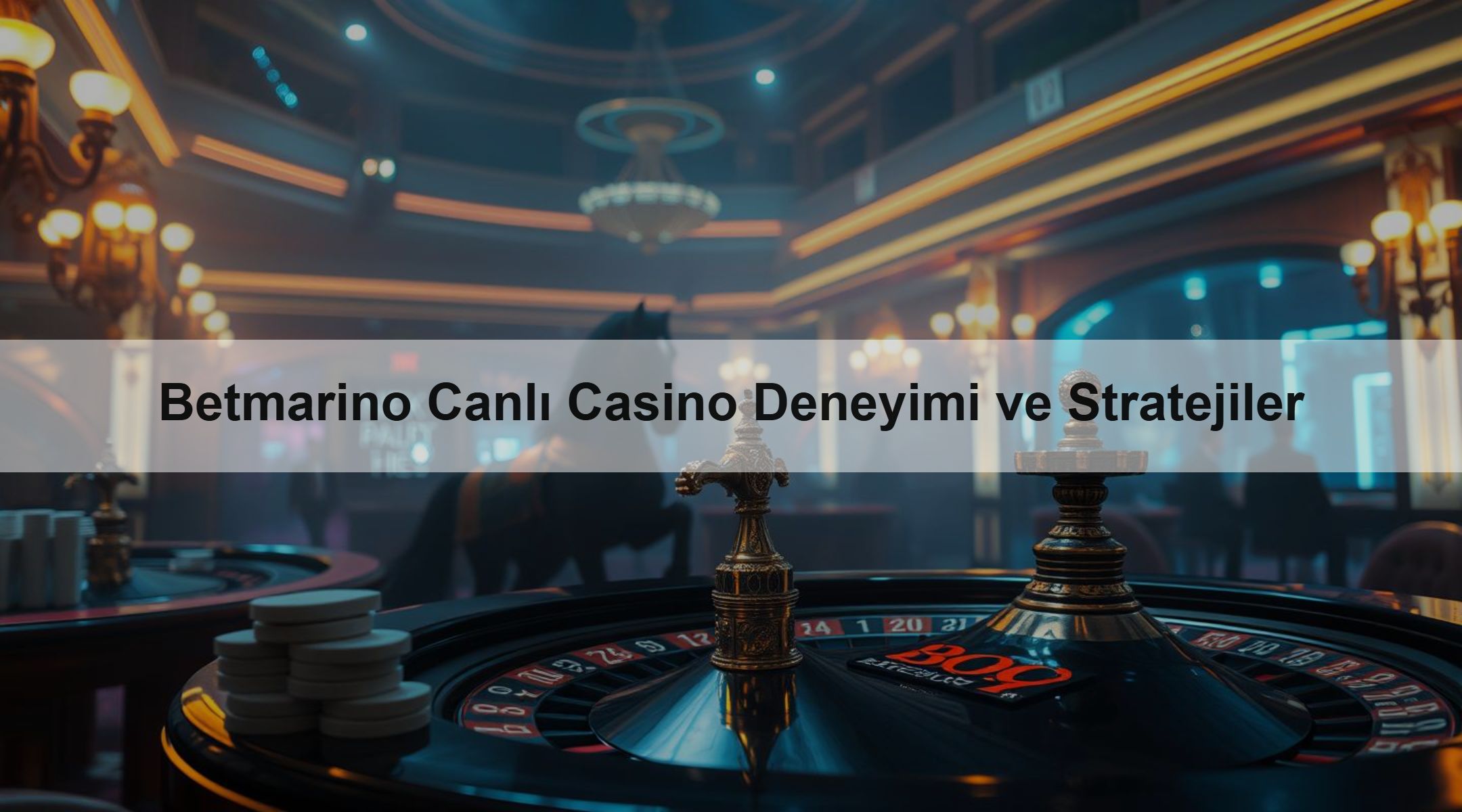 Betmarino Canlı Casino Deneyimi ve Stratejiler 1 Betmarino Canlı Casino Deneyimi ve Stratejiler