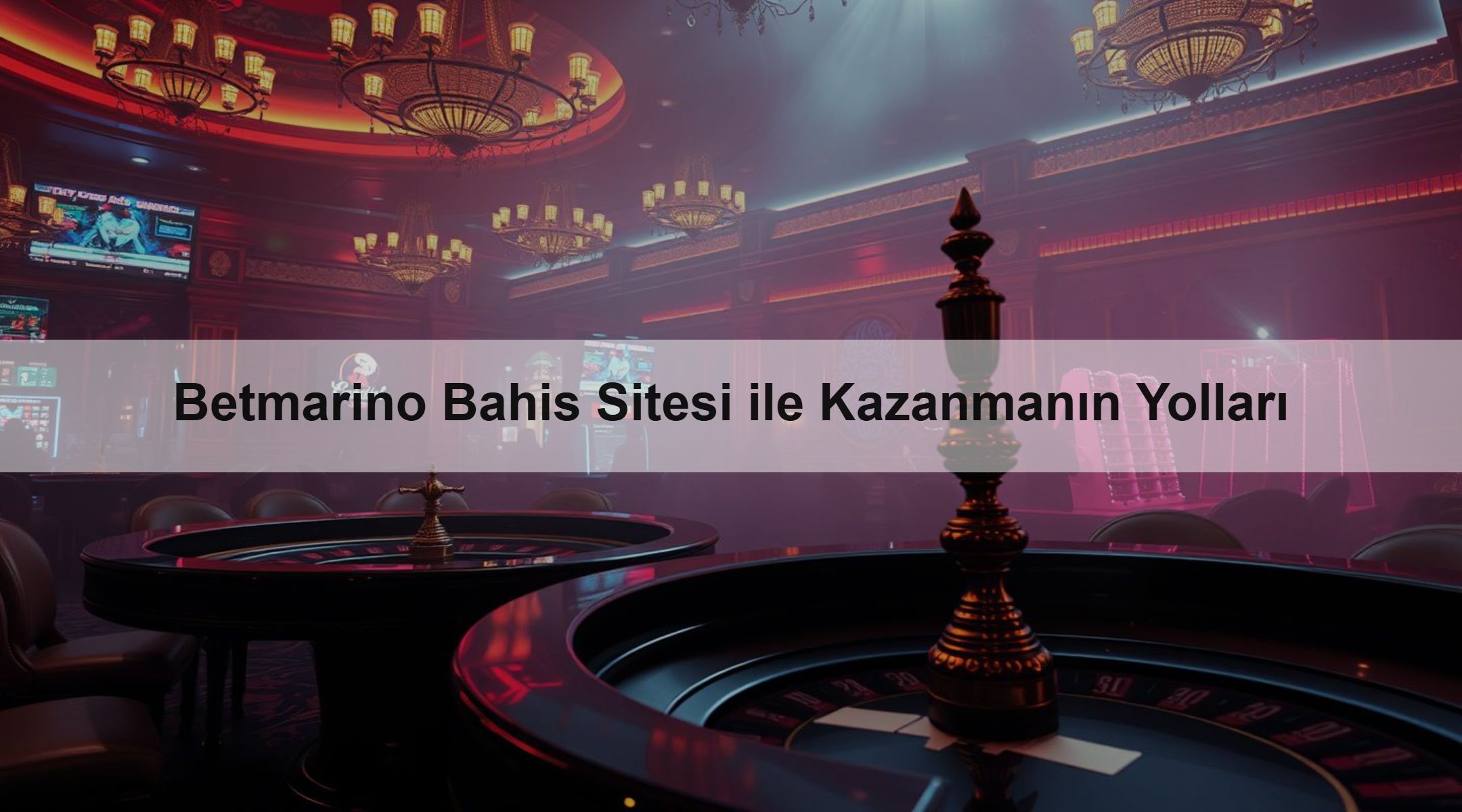 Betmarino Bahis Sitesi ile Kazanmanın Yolları 1 Betmarino Bahis Sitesi ile Kazanmanın Yolları